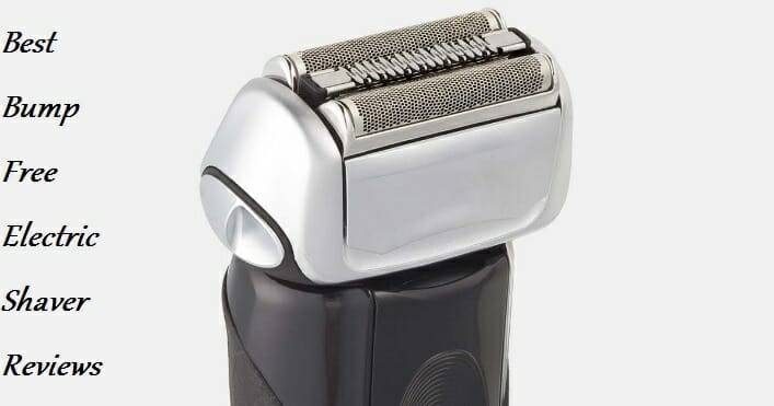 best bump free electric shaver